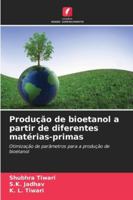 Produção de bioetanol a partir de diferentes matérias-primas 6209287697 Book Cover