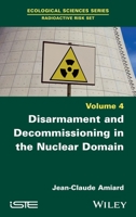 Disarmament and Decommissioning in the Nuclear Domain 1786307219 Book Cover