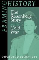 Framing History: The Rosenberg Story and the Cold War (American Culture, Vol 6) 0816620423 Book Cover