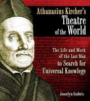 Athanasius Kircher's Theatre of the World: His Life, Work, and the Search for Universal Knowledge 1620554658 Book Cover