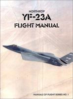 Northrop Yf-23a Flight Manual (Manuals of Flight) 1931641641 Book Cover