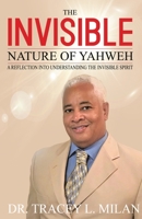 The Invisible Nature of Yahweh: A Reflection Into Understanding The Invisible Spirit 1952752000 Book Cover