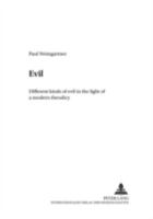 Evil. Different kinds of evil in the light of a modern thodicy: Different Kinds of Evil in the Light of a Modern Theodicy: v. 1 (Wissenschaft Und Religion) 3631507240 Book Cover