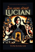 Son nom était Lucian (French Edition) B0CNRTR3JQ Book Cover
