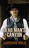 Dead Man's Canyon 1410434877 Book Cover
