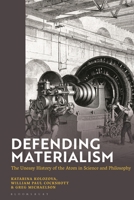 Defending Materialism: The Uneasy History of the Atom in Science and Philosophy 1350447323 Book Cover