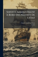 Service Administratif À Bord Des Navires De L'état: Manuel Du Commandant Comptable Et Du Commissaire... 1293194751 Book Cover