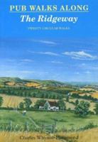 Pub Walks Along the Ridgeway (Pub Walks) 1853064521 Book Cover