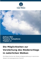 Die Möglichkeiten zur Verstärkung des Niederschlags in natürlichen Wolken (German Edition) 6207960602 Book Cover