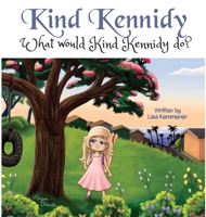 Kind Kennidy: What will Kind Kennidy do? B09XWY48WW Book Cover