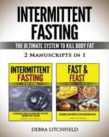 Intermittent Fasting: The Ultimate System to Kill Body Fat 1793205094 Book Cover