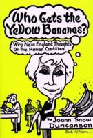 Who Gets the Yellow Bananas?: And Other Wry Thoughts on the Human Condition 0914339834 Book Cover