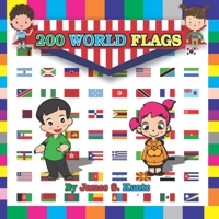 200 WORLD FLAGS: Discover The Flags Countries And Capitals Of The World B084Z4QLWX Book Cover