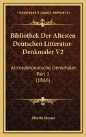 Bibliothek Der Altesten Deutschen Litteratur-Denkmaler V2: Altniederdeutsche Denkmaler, Part 1 (1866) 1161194886 Book Cover