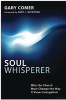Soul Whisperer: Why the Church Must Change the Way It Views Evangelism 1620321831 Book Cover