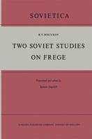 Two Soviet Studies on Frege: Translated from the Russian and Edited by Ignacio Angelelli 9027700729 Book Cover