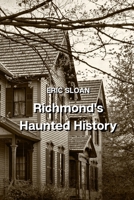 Richmond's Haunted History 8519215017 Book Cover