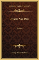 Dreams and Days: Poems 1514671581 Book Cover