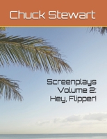 Screenplays Volume 2: Hey, Flipper! B0FCMYRYFS Book Cover