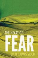 The Heart of Fear 1714475646 Book Cover
