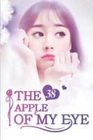 The Apple of My Eye 38: The Manipulator Behind The Scene 1661483763 Book Cover