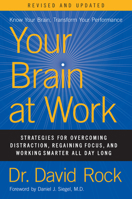 Your Brain at Work: Strategies for Overcoming Distraction, Regaining Focus, and Working Smarter All Day Long 0061771295 Book Cover