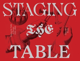 Staging the Table in Europe: 1500-1800 1941792367 Book Cover