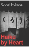 Haiku by Heart 1068540214 Book Cover