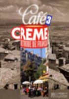 Café crème 3. Méthode de français 2011551005 Book Cover