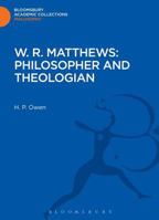 W. R. Matthews: Philosopher and Theologian 1472510887 Book Cover