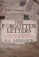 The Forgotten Letters: World War II Eyewitness Accounts of Survival and Loss 145753195X Book Cover