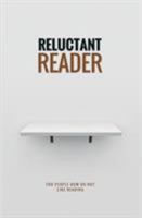 Reluctant Reader: For People Who Do Not Enjoy Reading 3952445312 Book Cover