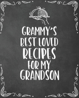 Grammy's Best Loved Recipes For My Grandson: Personalized Blank Cookbook and Custom Recipe Journal to Write in Funny Gift for Men Husband Son: Keepsake Family Gift 1670109038 Book Cover