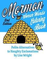 Mormon Swear Words Coloring Book (Second Edition): Polite Alternatives to Naughty Exclamations 1535420634 Book Cover