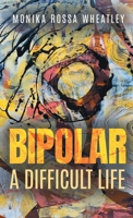 Bipolar: A Difficult Life B0GKFB3HK1 Book Cover