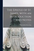 The Epistle of St. James; with an introduction and notes 101515736X Book Cover