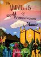 The Marvelous World of Worthington Manor 1737805472 Book Cover