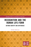 Recognition and the Human Life-Form: Beyond Identity and Difference 1032223324 Book Cover