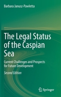 The Legal Status of the Caspian Sea: Current Challenges and Prospects for Future Development 3662635399 Book Cover