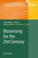 Biosensing for the 21st Century (Advances in Biochemical Engineering / Biotechnology) (Advances in Biochemical Engineering / Biotechnology) 3540752005 Book Cover