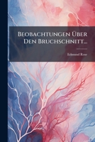 Beobachtungen Über Den Bruchschnitt... 1270912968 Book Cover