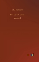 The Devil's Elixir: Volume 1 1518734944 Book Cover