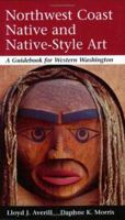 Northwest Coast Native and Native-Style Art: A Guidebook for Western Washington 0295974680 Book Cover