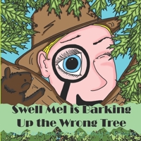 Swell Mel is Barking Up the Wrong Tree 1717098150 Book Cover