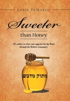 Sweeter Than Honey : (95 Studies to Whet Your Appetite for the Word Through the Hebrew Language) 1796004804 Book Cover
