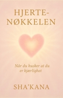 Hjertenøkkelen: Når du husker at du er kjærlighet (Nøkkelbøkene) (Norwegian Bokmal Edition) B0FNS5L9LV Book Cover