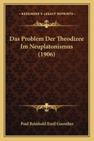 Das Problem Der Theodizee Im Neuplatonismus (1906) (German Edition) 1120414601 Book Cover