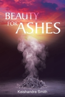 Beauty for Ashes B0C8816PRP Book Cover