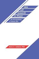 Skin cell research in Miami: The Microanatomy of Human Skin 1515226751 Book Cover