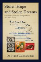 Stolen Hope and Stolen Dreams: Guyana 50 Years after Independence and other Stories 1981124659 Book Cover